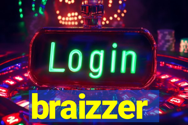 braizzer