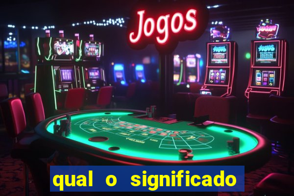 qual o significado do jogo