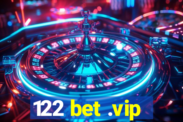 122 bet .vip