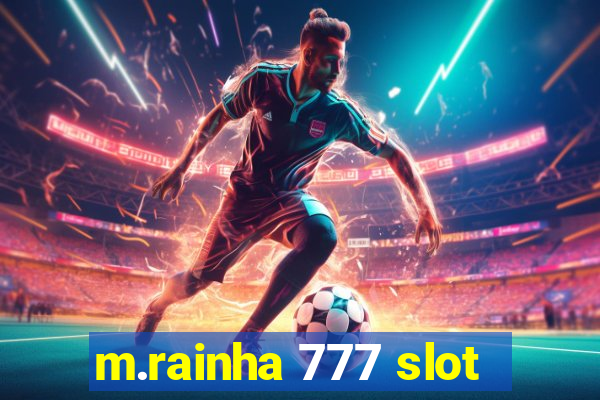 m.rainha 777 slot