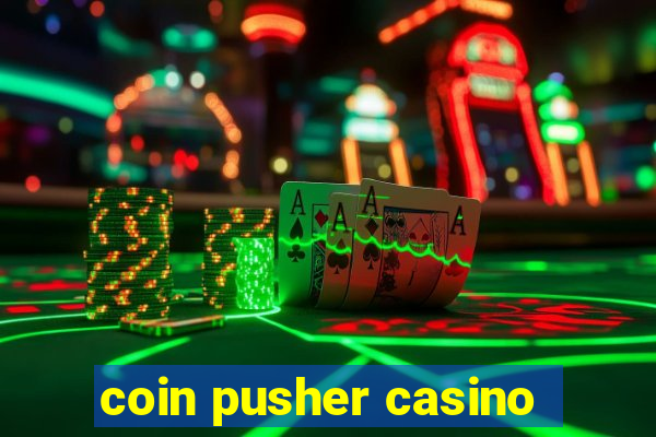 coin pusher casino