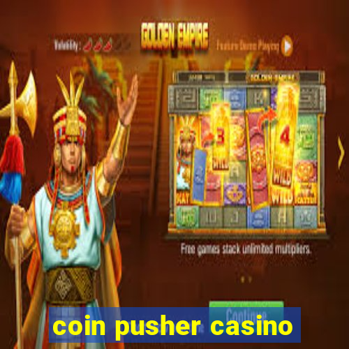 coin pusher casino