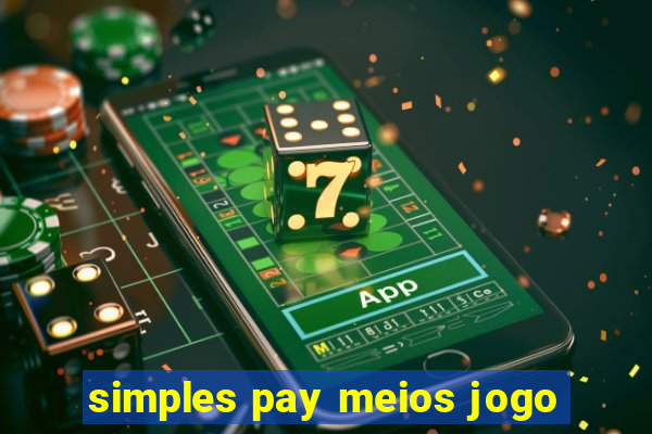 simples pay meios jogo