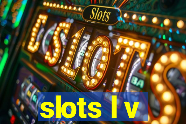 slots l v