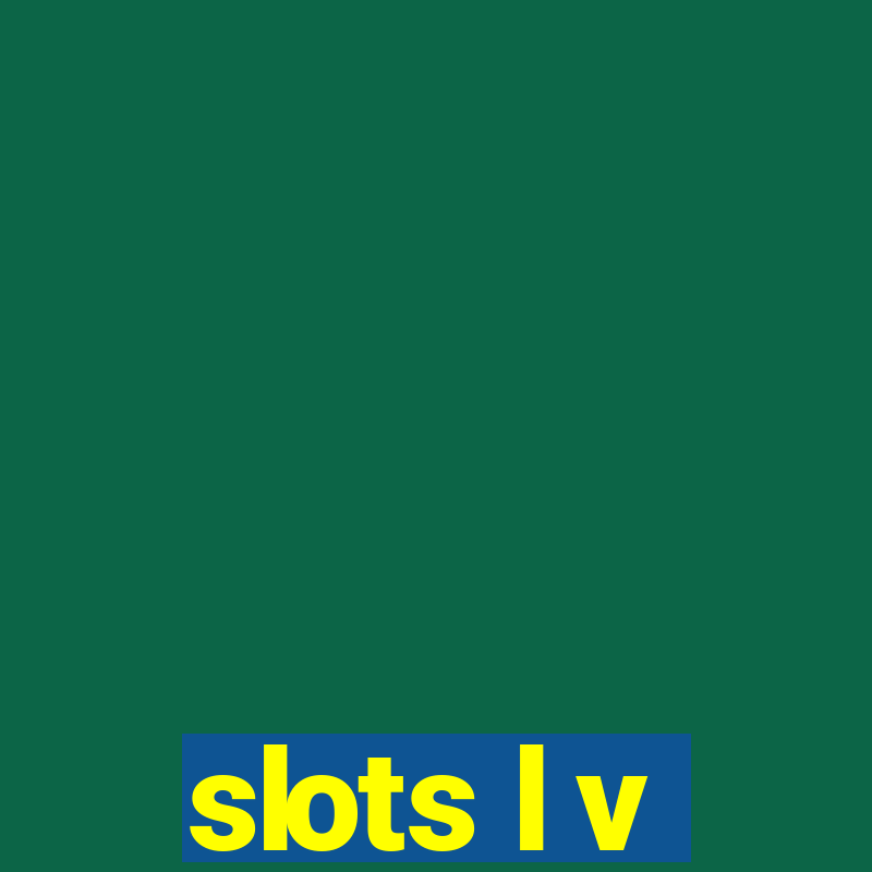 slots l v