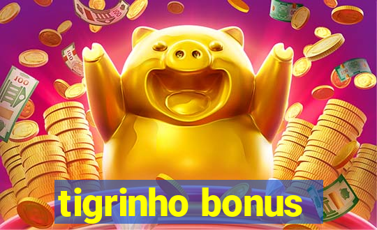 tigrinho bonus