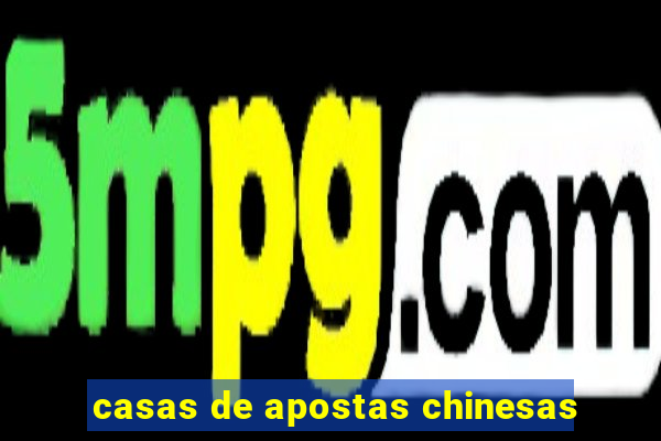 casas de apostas chinesas