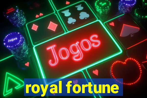 royal fortune