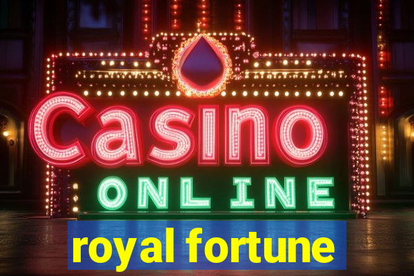 royal fortune