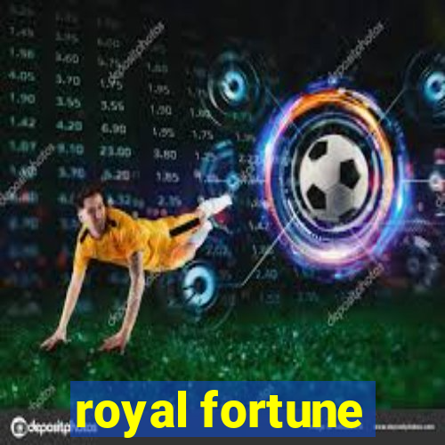 royal fortune