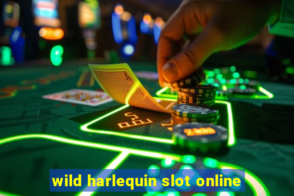 wild harlequin slot online