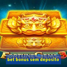 bet bonus sem deposito