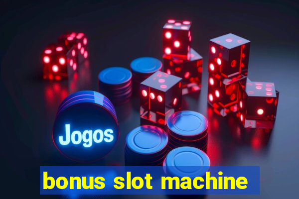 bonus slot machine