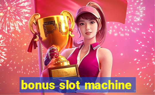 bonus slot machine