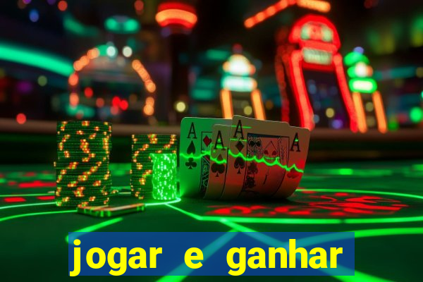 jogar e ganhar dinheiro de verdade