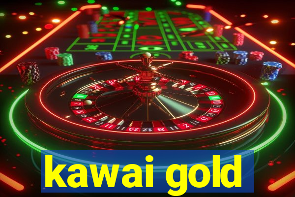 kawai gold