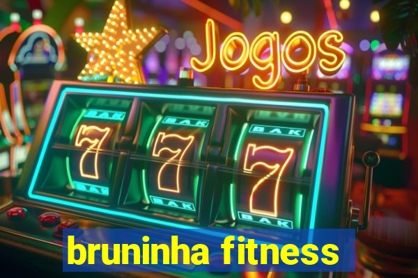 bruninha fitness