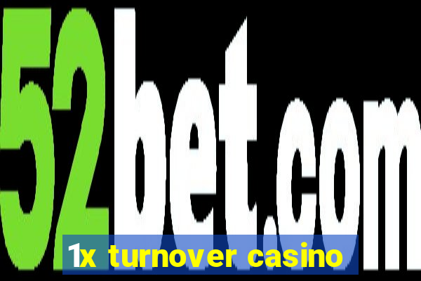 1x turnover casino