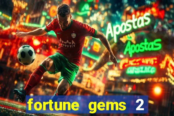 fortune gems 2 melhor horário para jogar