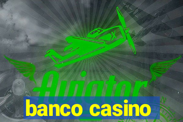 banco casino