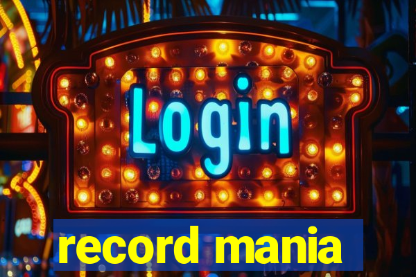 record mania