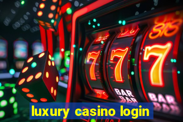 luxury casino login