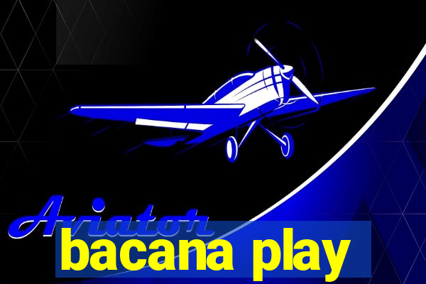 bacana play