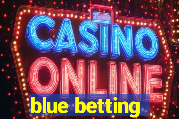 blue betting