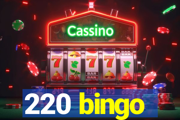 220 bingo