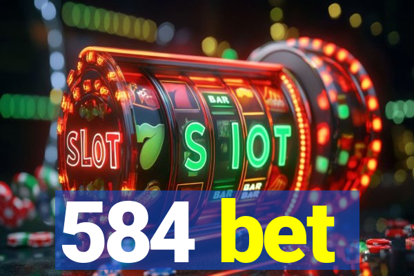 584 bet