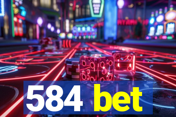 584 bet