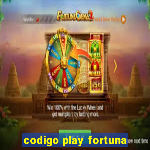 codigo play fortuna