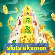 slots akamon