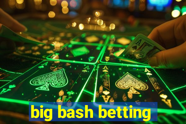 big bash betting