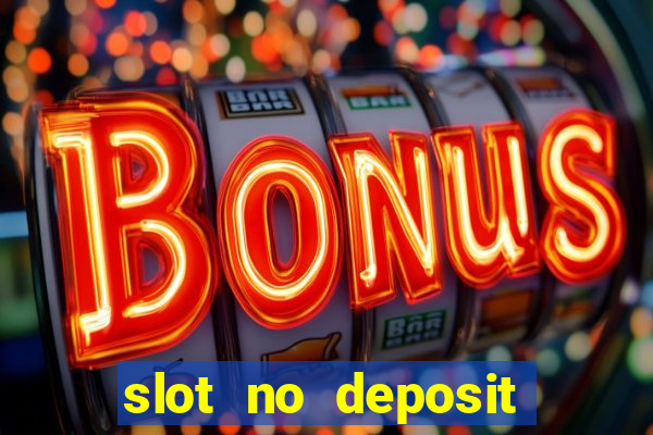 slot no deposit bonus codes