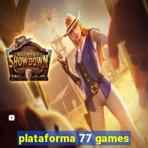 plataforma 77 games