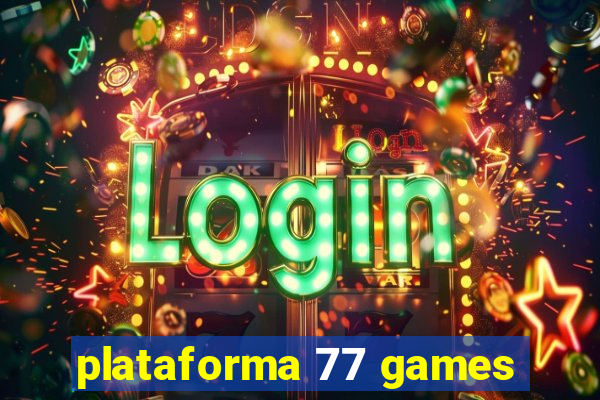 plataforma 77 games