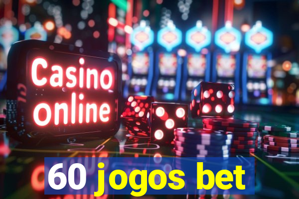 60 jogos bet