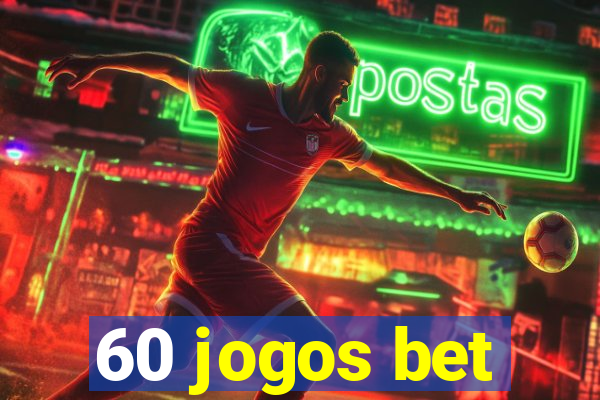 60 jogos bet