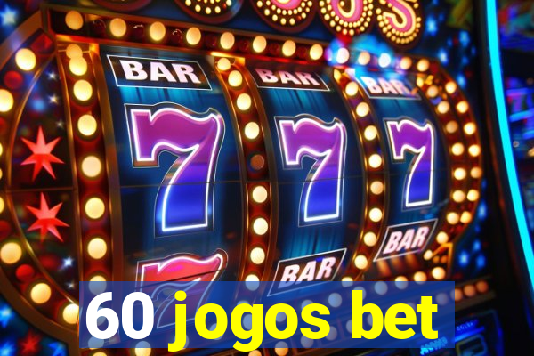 60 jogos bet