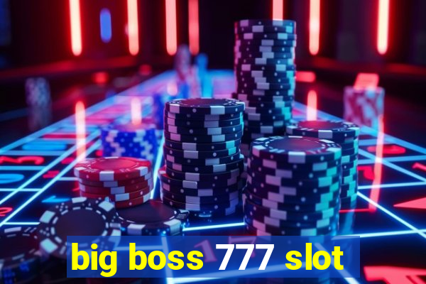 big boss 777 slot