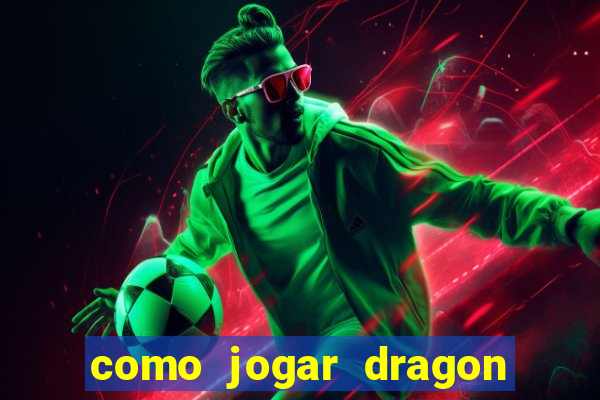 como jogar dragon tiger luck