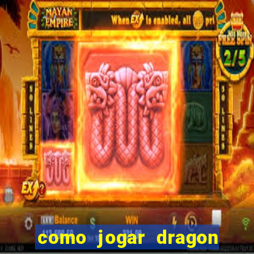 como jogar dragon tiger luck