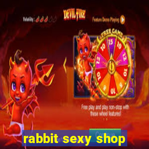 rabbit sexy shop