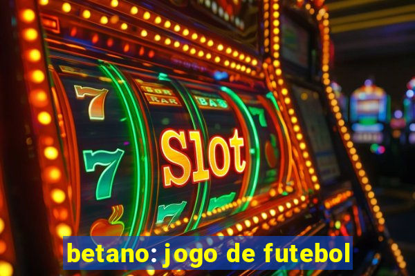 betano: jogo de futebol