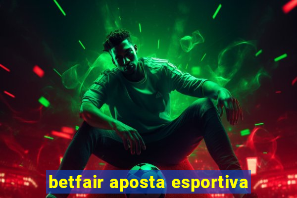 betfair aposta esportiva