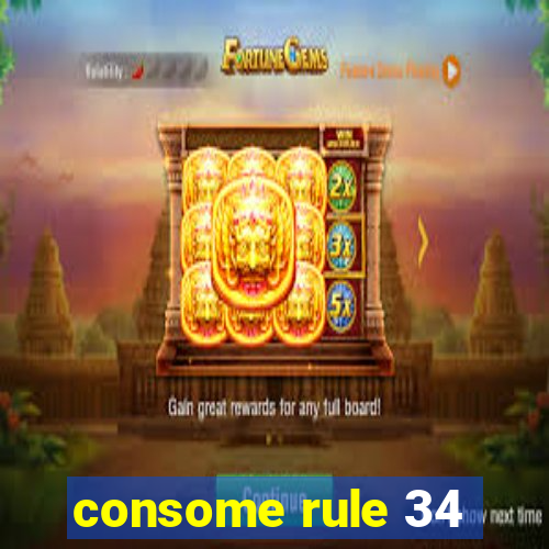 consome rule 34