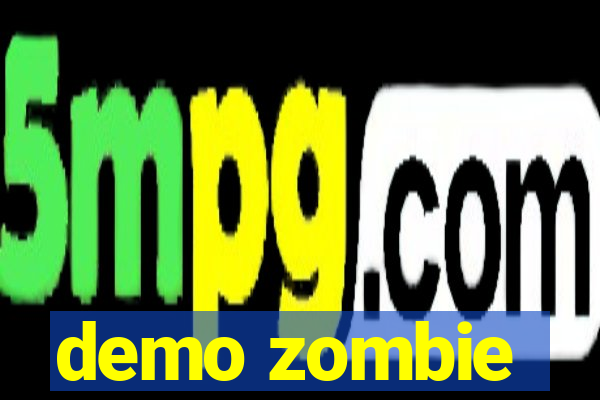 demo zombie