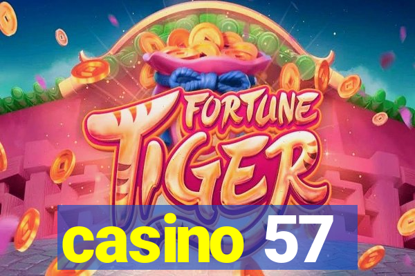 casino 57