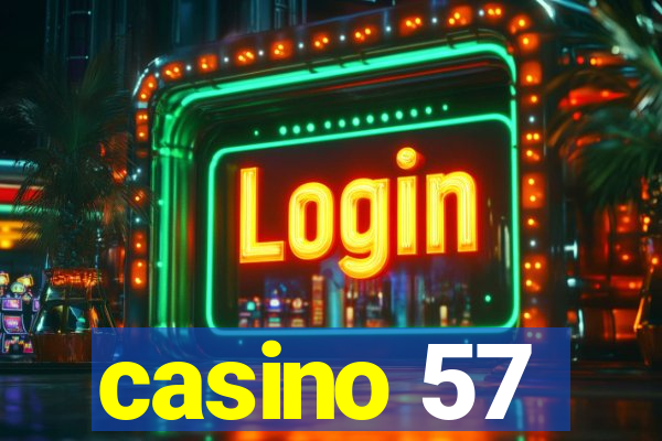 casino 57